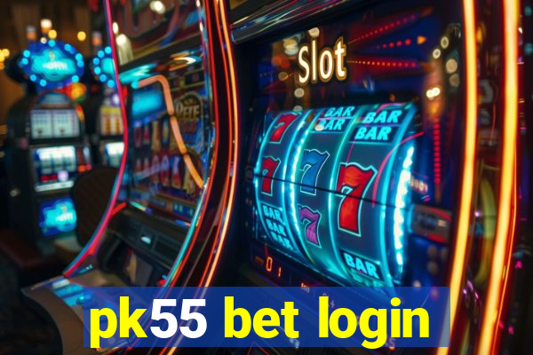 pk55 bet login